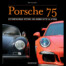 Porsche, 75 vetture che hanno fatto la storia