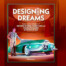 Designing Dreams